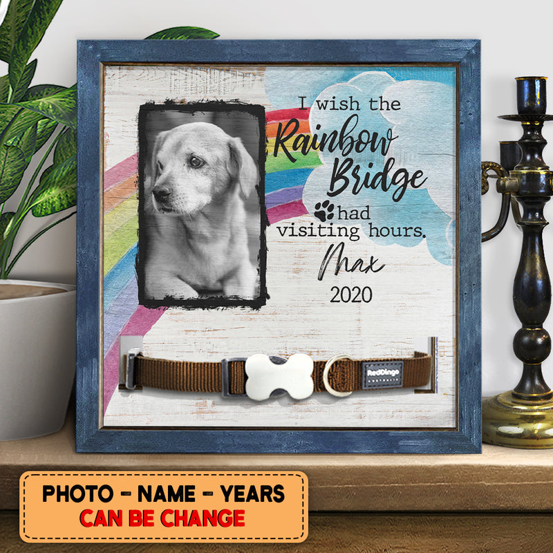 I Wish The Rainbow Bridge Had Visiting Hours, Pets Memorable, Personalized Pet Collar Sign, Pet Loss Gifts