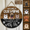 Round Wooden Door Sign, Personalized Gift For Dog & Cat Lovers, Welcome To Our Home, The Humans Just Live Here With Us