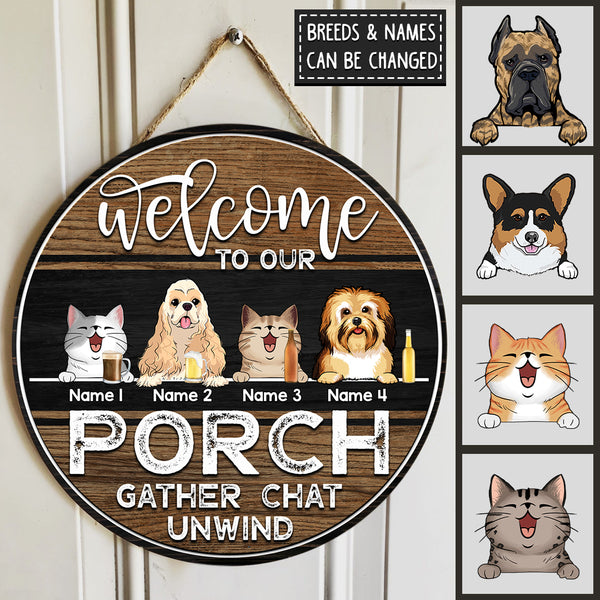 Welcome To Our Porch Gifts For Pet Lovers, Gather Chat Unwind Funny Signs, Dog & Cat Custom Wooden Signs