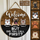 Round Wooden Door Sign, Personalized Gift For Dog & Cat Lovers, Welcome But Did You Call First