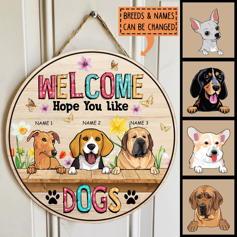 Welcome Hope You Like Dogs - Colorful Butterflies and Flowers - Personalized Dog Door Sign