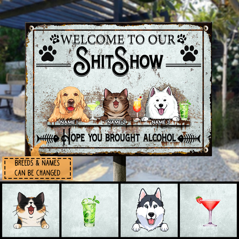 Welcome To Shitshow, Hope You Brought Alcohol, Retro Theme, Gift For Pet Lovers, Personalized Dog & Cat Breed Metal Sign