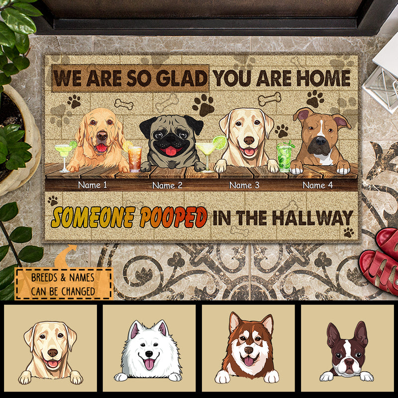 We Are So Glad You Are Home, Someone Pooded In The Hallway, Beige Background, Personalized Dog Lovers Doormat