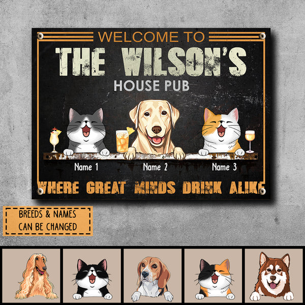 Metal House Pub Signs, Gifts For Pet Lovers, Where Great Minds Drink Alike Welcome Signs