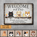 Metal Patio Sign, Gifts For Pet Lovers, Where Wasting Time Is Considered Time Well Wasted Welcome Signs