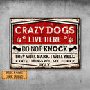 Metal Yard Sign, Gifts For Dog Lovers, Crazy Dogs Live Here Do Not Knock They Will Bark I Will Yell Warning Sign