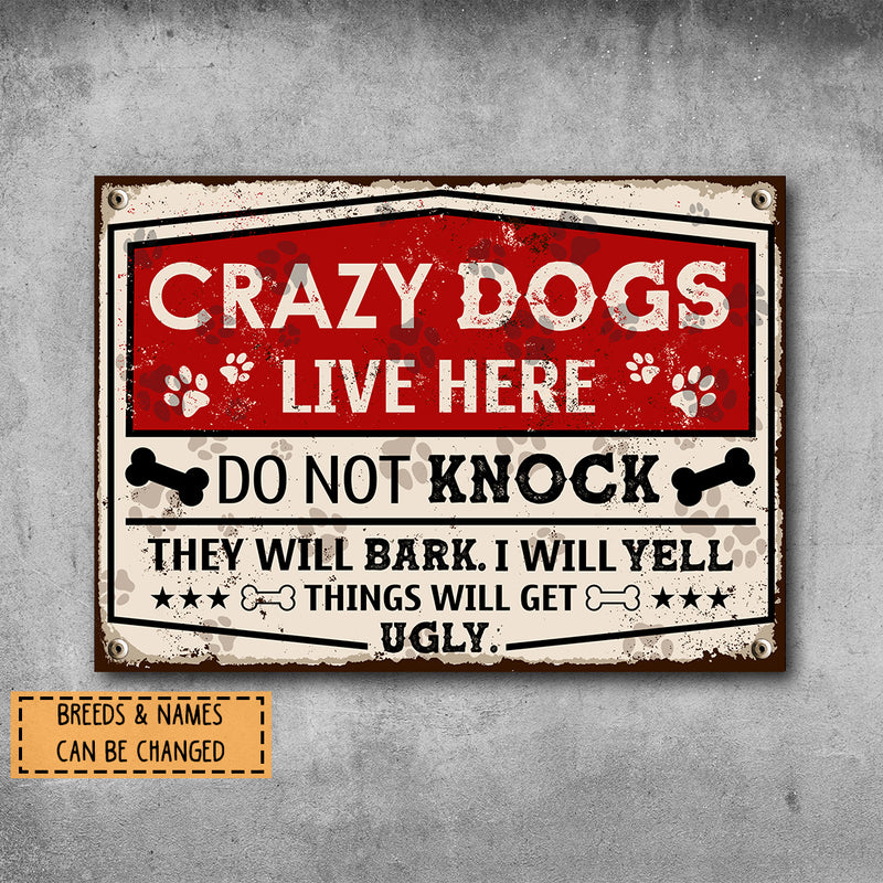 Metal Yard Sign, Gifts For Dog Lovers, Crazy Dogs Live Here Do Not Knock They Will Bark I Will Yell Warning Sign