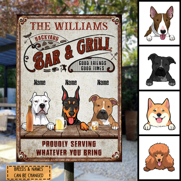 Backyard Bar & Grill, Good Friends Good Times, Proudly Serving What Ever You Bring, Personalized Dog Metal Sign