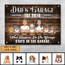 Welcome Metal Garage Sign, Gifts For Pet Lovers, Dad's Garage What Happens In The Garage Stays In Wooden Style