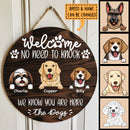 No Need To Knock Custom Wooden Sign, Gifts For Dog Lovers, We Know You Are Here From The Dogs Welcome Signs