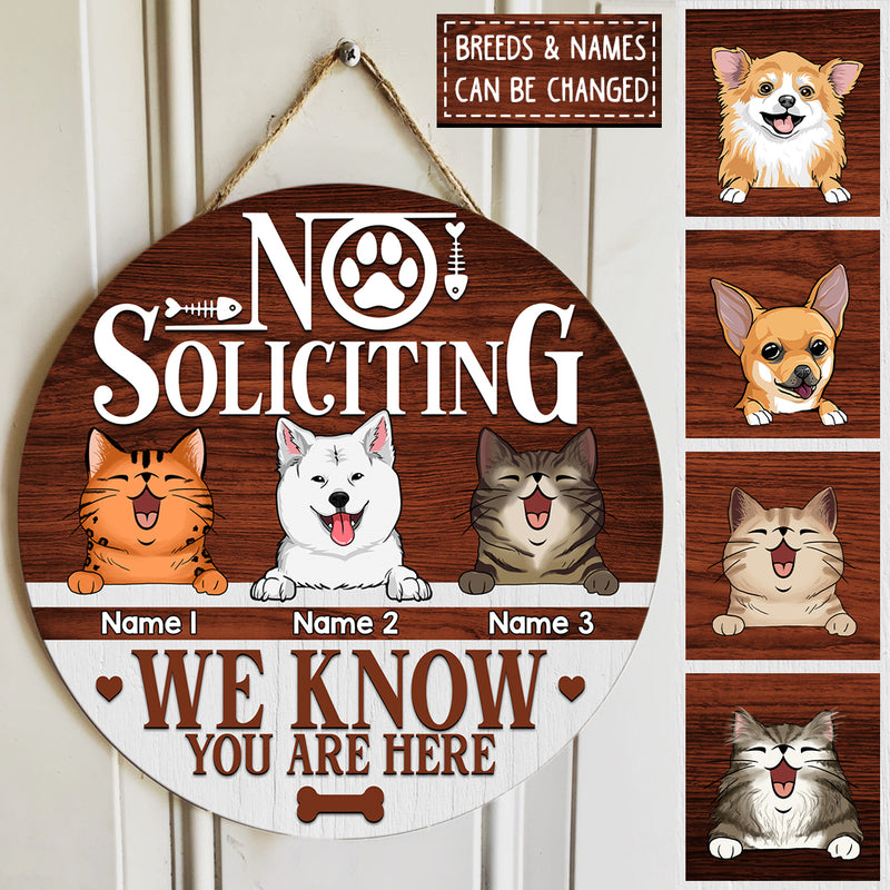 No Soliciting Custom Wooden Sign, Gifts For Pet Lovers, We Know You Are Here, Personalized Housewarming Gifts