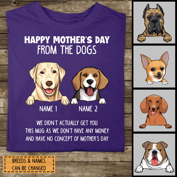 Personalized Dog Breed T-shirt, We Didn't Get You This Mug As We Don't Have Any Money, Funny Gifts For Mother's Day