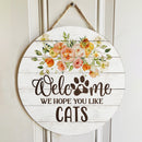 Personalized Wood Signs, Gifts For Cat Lovers, We Hope You Like Cats Flower Welcome Signs