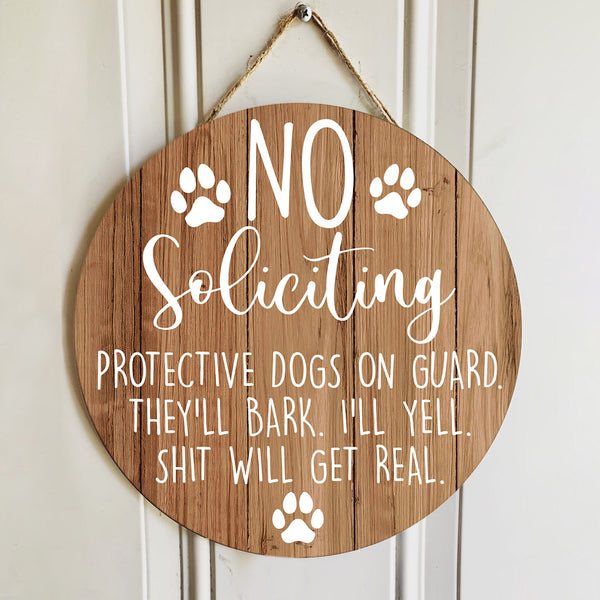Personalized Wood Signs, Gifts For Dog Lovers, No Soliciting Protective Dogs On Guard They'll Bark Warning Sign