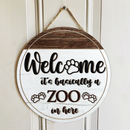 Personalized Wood Signs, Gifts For Pet Lovers, It's Basically A Zoo In Here Welcome Signs