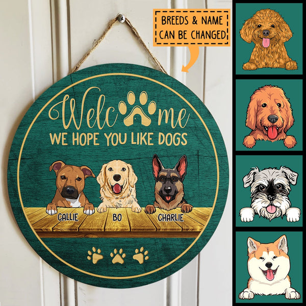 Welcome We Hope You Like Dogs, Rustic Circle Door Hanger, Personalized Dog Breeds Door Sign, Gifts For Dog Lovers