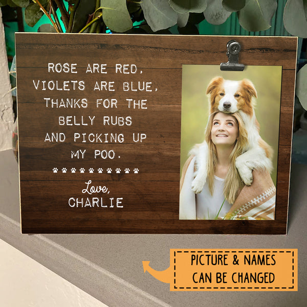 Thanks For The Belly Rubs And Picking Up My Poo, Pet Memorial Keepsake, Personalized Pet Name Photo Clip Frame