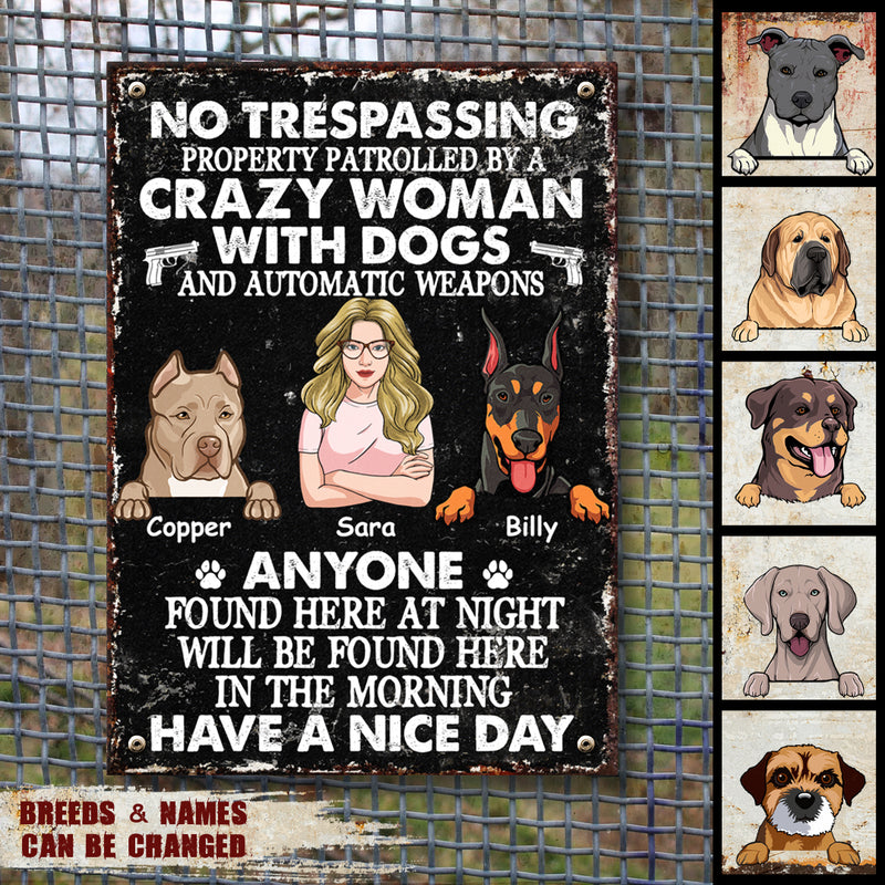 Warning Metal Yard Sign, Gifts For Dog Lovers, No Trespassing Property Patrolled By A Crazy Woman With Dogs