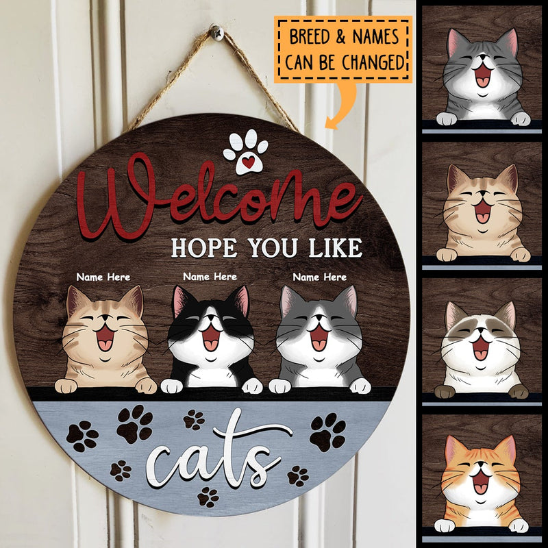 Welcome Hope You Like Cats - Gray Color - Personalized Cat Door Sign