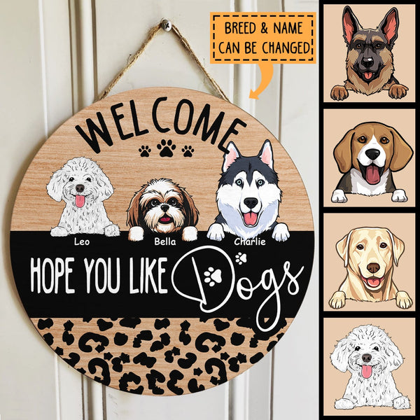 Welcome, Hope You Like Dogs, Leopard Sign, Door Hanger, Welcome Door Sign, Personalized Dog Lovers Gift Door Sign