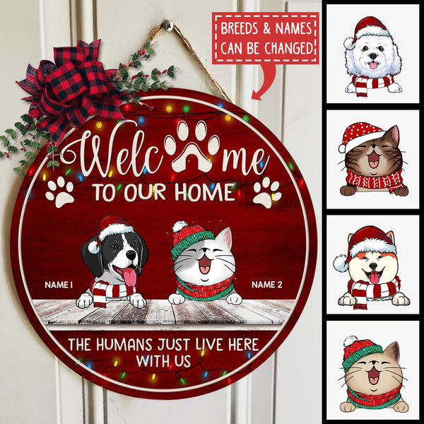 Welcome To Our Home The Humans Just Live Here With Us - Burgundy - Personalized Dog & Cat Christmas Door Sign