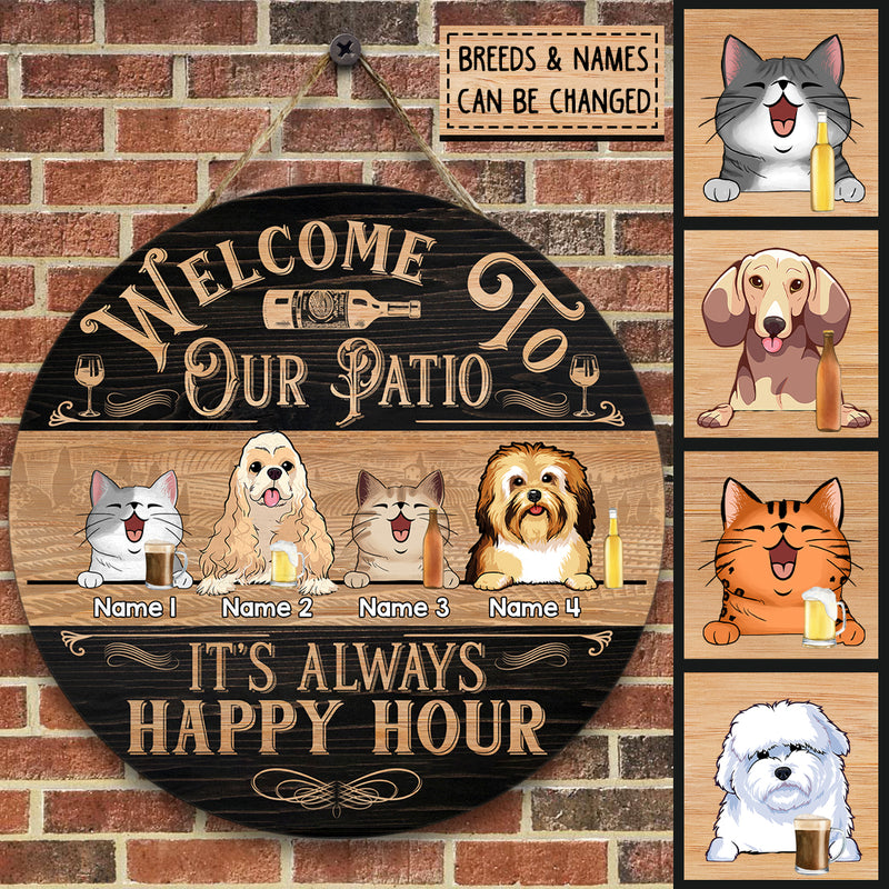 Welcome To Our Patio Custom Wooden Signs, Gifts For Pet Lovers, It's Always Happy Hour Vintage Signs