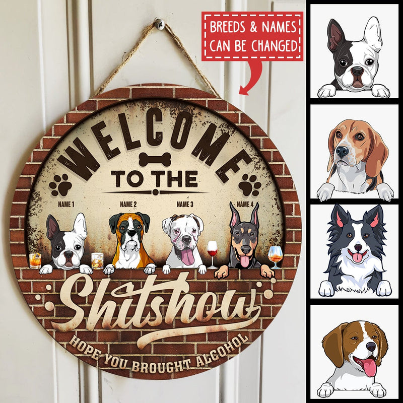 Welcome To The Shitshow Hope You Brought Alcohol, Retro Brick Door Hanger, Personalized Dog Breeds Door Sign