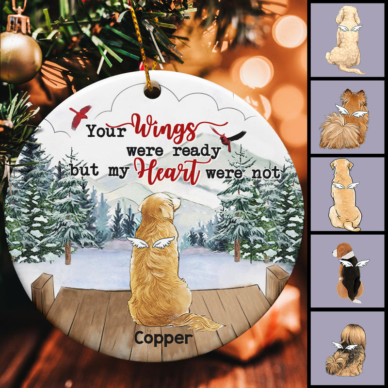 Your Wings Were Ready But My Heart Were Not Circle Ceramic Ornament, Personalized Angel Dog Decorative Christmas Ornament