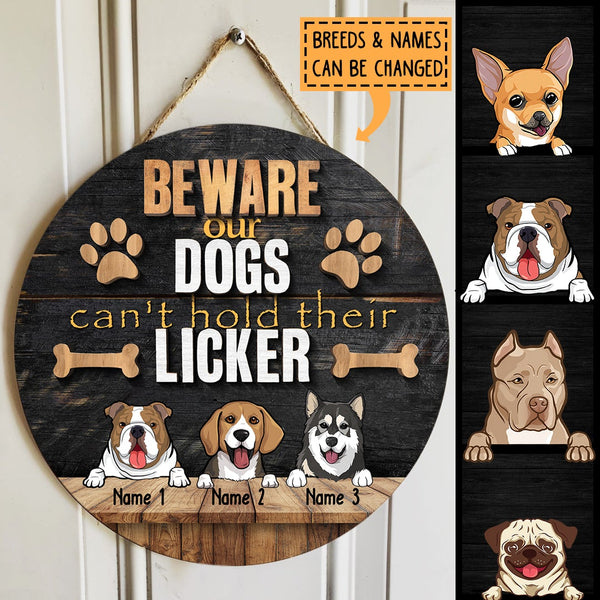 Beware Our Dogs Can't Hold Their Licker, Black Wooden Background, Personalized Dog Breeds Door Sign