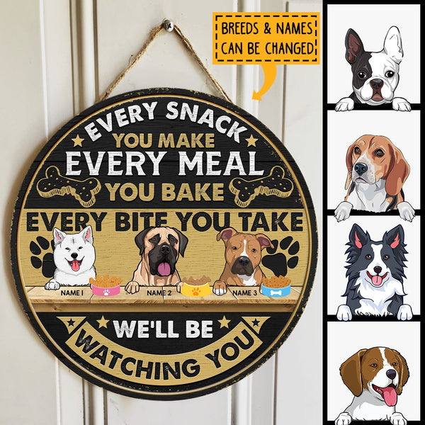 Every Snack You Make Every Meal You Bake Every Bite You Take, We'll Be Watching You, Black & Yellow, Personalized Dog Door Sign