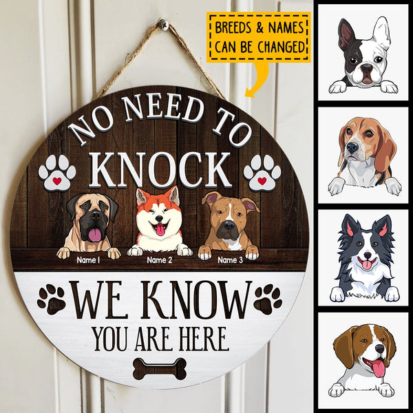 No Need To Knock We Know You Are Here, Rustic Wooden Door Hanger, Personalized Background Color & Dog Breeds Door Sign