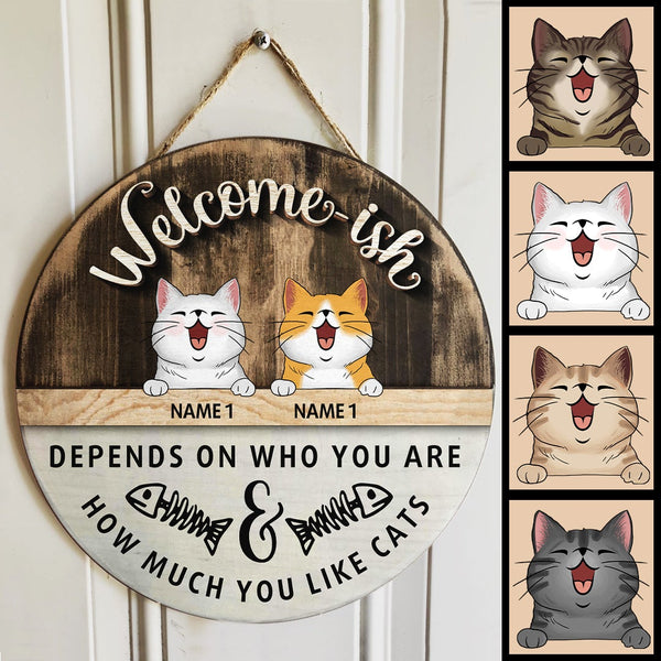 Welcome-ish Depends On Who You Are, Personalized Cat Breeds Rustic Door Sign, Front Door Decor
