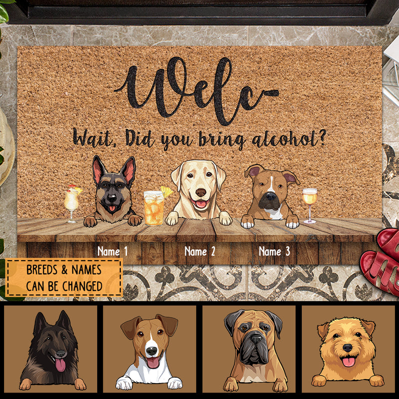 Welc- Wait, Did You Bring Alcohol, Wooden Table With Light Brown Background, Dog With Beverages, Personalized Dog Lovers Doormat