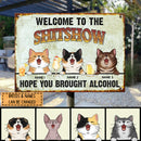 Welcome To The Shitshow Hope You Brought Alcohol, Personalized Cat Breeds Metal Sign, Outdoor Sign