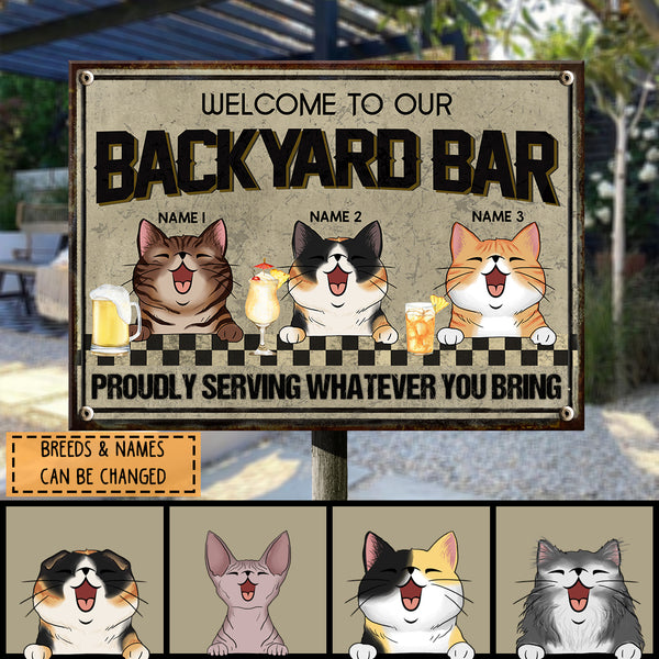 Welcome To Our Backyard Bar, Proudly Serving Whatever You Bring, Cat & Beverage Sign, Personalized Cat Breeds Metal Sign