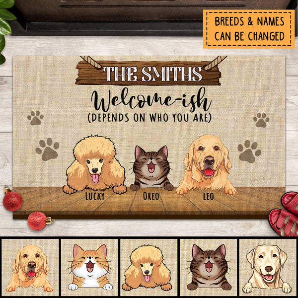 Welcome - ish, Depends On Who You Are, Gift For Pet Lovers, Personalized Dog & Cat Breed Doormat
