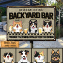 Welcome To Our Backyard Bar, Proudly Serving Whatever You Bring, Cat & Dog With Beverage Sign, Personalized Cat & Dog Breeds Metal Sign