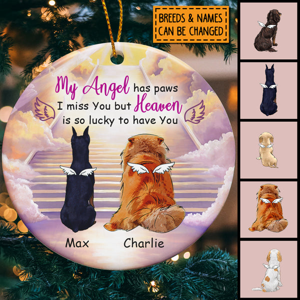 My Angel Has Paws, I Miss You But Heaven Is So Lucky To Have You, Dog Memorial Circle Ceramic Ornament, Personalized Dog Christmas Ornament