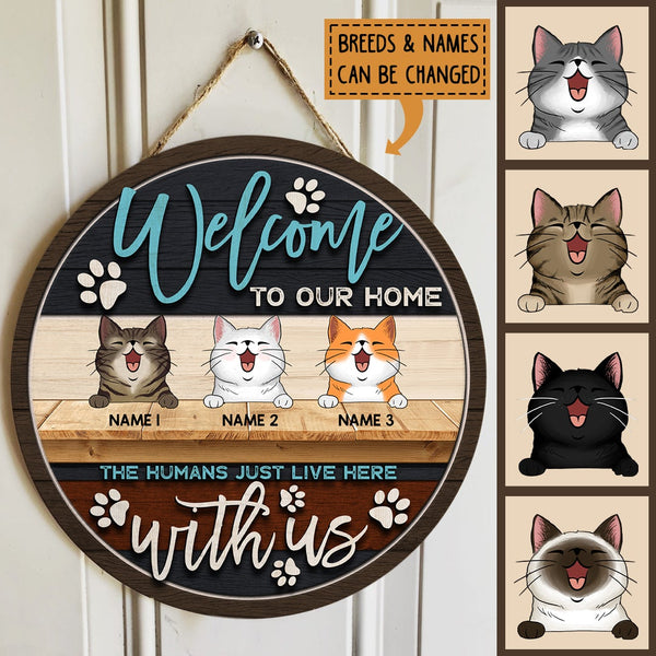 Welcome To Our Home The Humans Just Live Here With Us, Cat Pawprints, Personalized Cat Door Sign