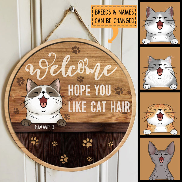 Welcome Hope You Like Cat Hair - Brown Color - Personalized Cat Door Sign