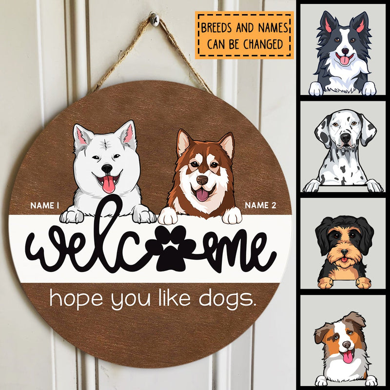 Welcome Hope You Like Dogs, Rustic Wooden Door Hanger, Personalized Dog Breeds Door Sign, Housewarming Gift