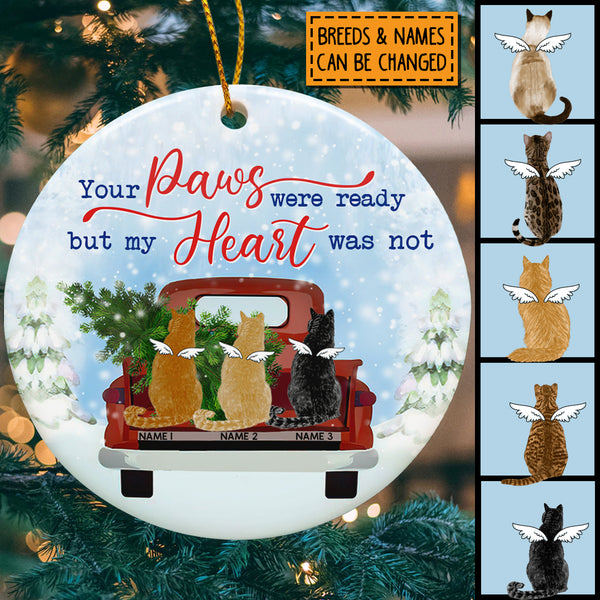 Your Paws Were Ready But My Heart Was Not, Cat In Truck Circle Ceramic Ornament, Personalized Cat Ornament
