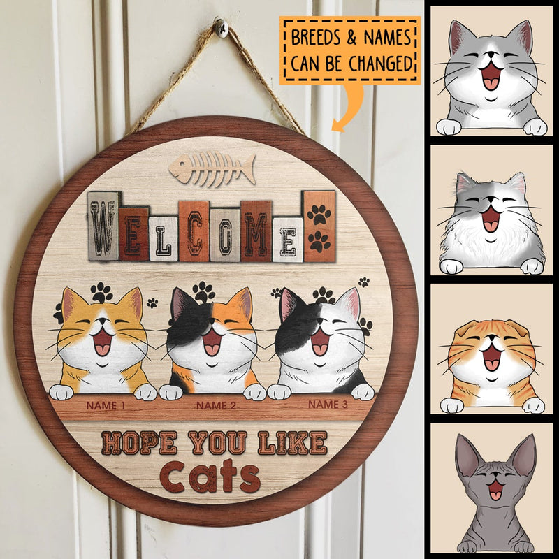 Welcome Hope You Like Cats - Paws On Wall - Personalized Cat Door Sign