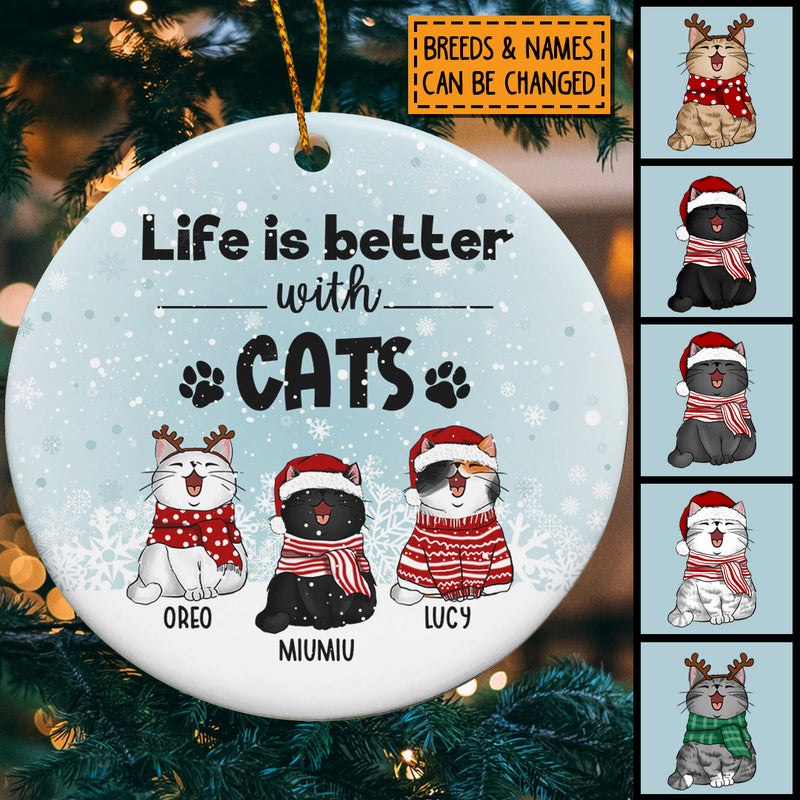Life Is Better With Cats Circle Ceramic Ornament, Personalized Custom Xmas Cat Ornament, Christmas Cat Mom Lover Gift