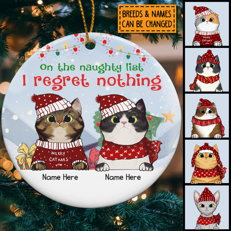 On The Naughty List, I Regret Nothing Circle Ceramic Ornament, Personalized Cat Lovers Decorative Christmas Ornament