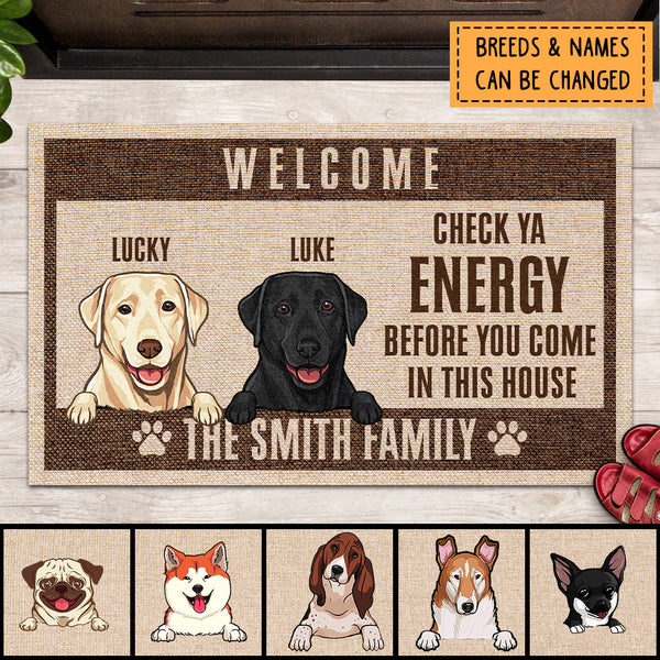 Welcome, Check Ya Energy Before You Come In This House, Funny Home Mat, Gift For Dog Lovers, Personalized Dog Breed Door Mat