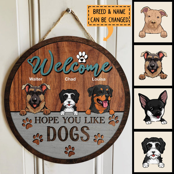 Welcome We Hope You Like Dogs, Funny Dog Front Door, Personalized Dog Door Sign