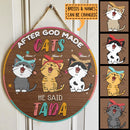 After God Made Cats He Said Tada - Personalized Cat Wear Headband Door Sign