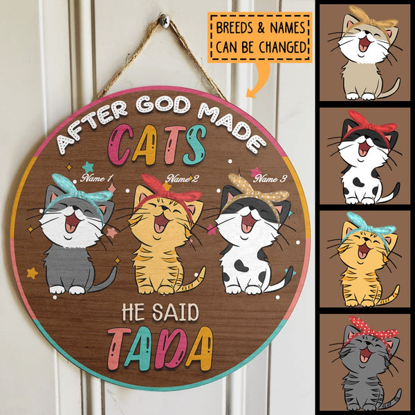 After God Made Cats He Said Tada - Personalized Cat Wear Headband Door Sign