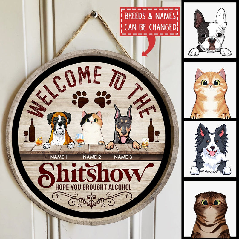 Welcome To The Shitshow Hope You Brought Alcohol, Wooden Vintage Door Hanger, Personalized Dog & Cat Door Sign